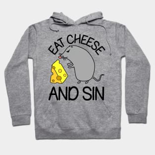 Eat Cheese And Sin Hoodie